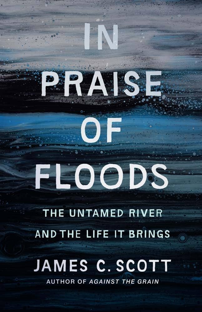 In praise of Floods :The Untamed River and the Life It Brings (Scott, 2025)