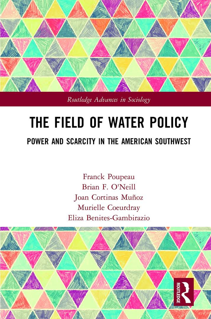 The field of water policy: power and scarcity in the American Southwest (Poupeau et al., 2019)