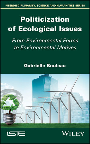 Politicization of ecological issues: from environmental forms to environmental motives (Bouleau, 2019)