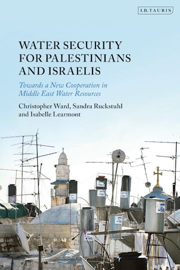 Water security for Palestinians and Israelis: Towards a new cooperation in Middle East... (Ward, Ruckstuhl, Learmont, 2022)