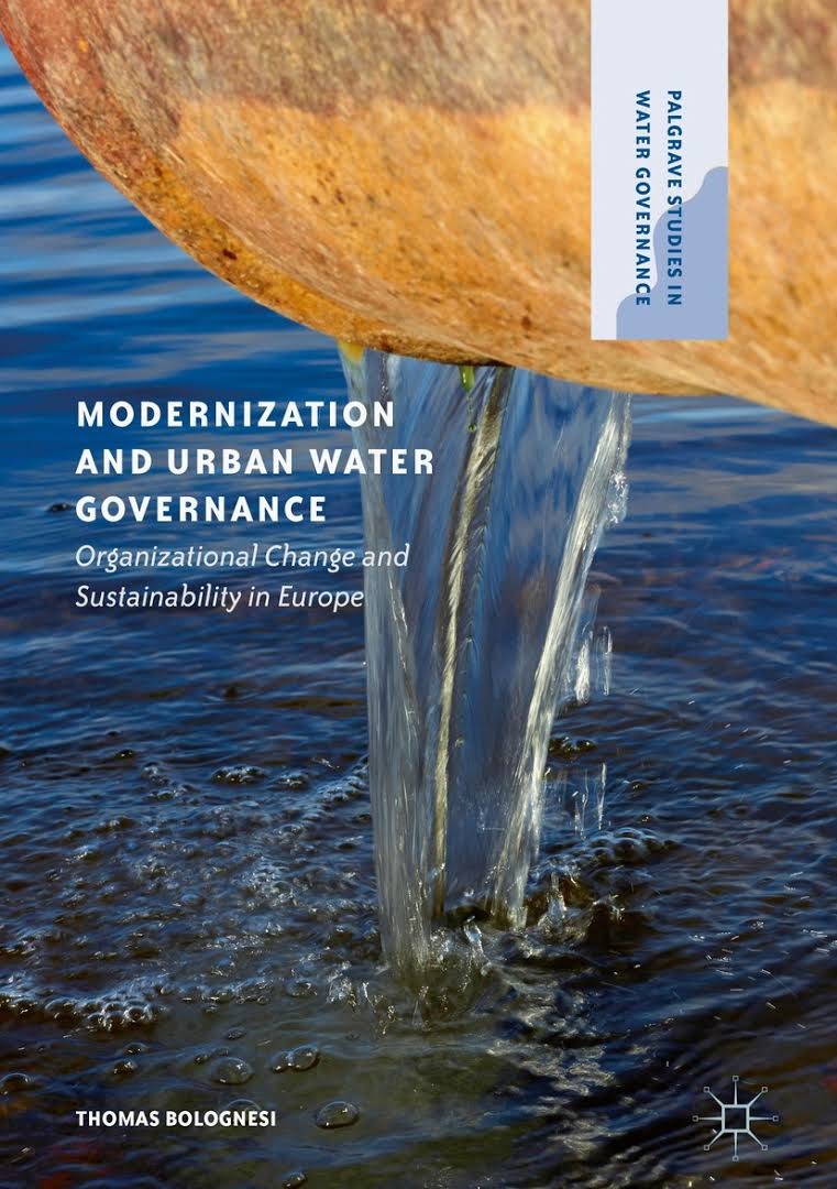 Modernization and urban water governance. Organizational change and sustainability in Europe (Bolognesi, 2018)