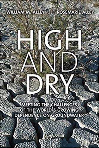 High and dry: Meeting the challenges of the world’s growing dependence on groundwater (Alley and Alley, 2017)