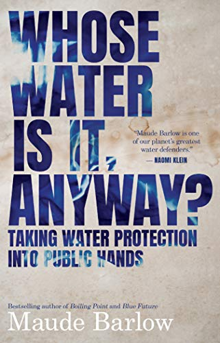 Whose water is it, anyway? Taking water protection into public hands (Barlow, 2019)
