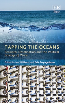 Tapping the oceans. Seawater desalination and the political ecology of water (Williams and Swyngedouw, 2018)