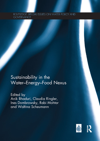Sustainability in the water-energy-food nexus (Bhaduri, Ringler, Dombrowsky, Mohtar and Scheumann, 2017)