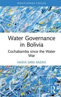 Water governance in Bolivia. Cochabamba since the water war (Razavi, 2022)