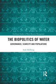 The biopolitics of water: Governance, scarcity and population (Hellberg, 2021)
