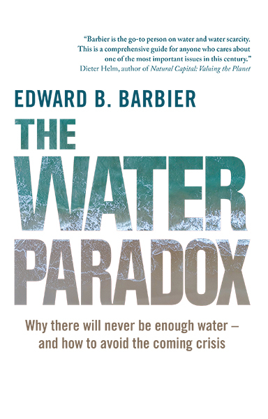 The water paradox: Overcoming the global crisis in water management (Barbier, 2019)