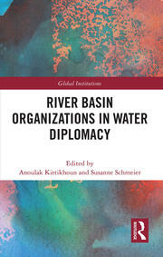 River basin organizations in water diplomacy (KittiKhoun and Schmeier, 2021)