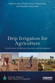 Drip irrigation for agriculture: Untold stories of efficiency, innovation, and development (Venot, Kuper and Zwarteveen, 2017)