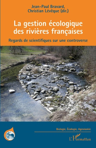 La gestion écologique des rivières française. Regards de scientifiques sur une controverse (Bravard et Lévêque, 2020)